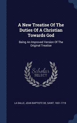 A New Treatise Of The Duties Of A Christian Towards God 1