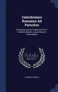 bokomslag Catechismus Romanus Ad Parochos