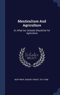 Menticulture And Agriculture, Inbunden