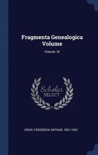 bokomslag Fragmenta Genealogica Volume; Volume XI