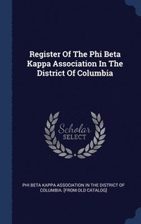 bokomslag Register Of The Phi Beta Kappa Association In The District Of Columbia
