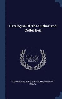 bokomslag Catalogue Of The Sutherland Collection
