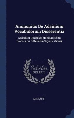 bokomslag Ammonius De Adsinium Vocabulorum Disserentia