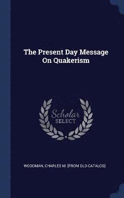bokomslag Present Day Message On Quakerism