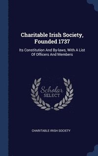 bokomslag Charitable Irish Society, Founded 1737