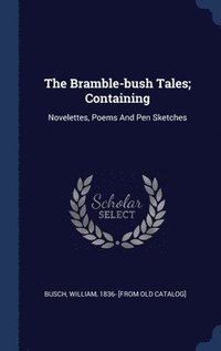 bokomslag The Bramble-bush Tales; Containing