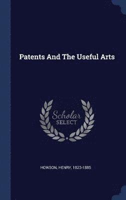 bokomslag Patents And The Useful Arts