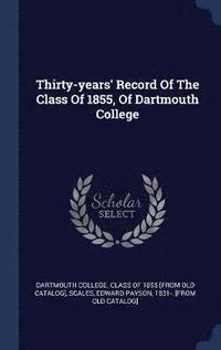 bokomslag Thirty-years' Record Of The Class Of 1855, Of Dartmouth College