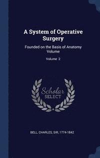 bokomslag A System of Operative Surgery