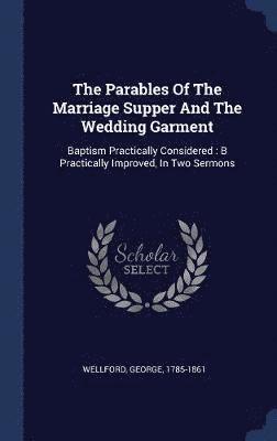 bokomslag The Parables Of The Marriage Supper And The Wedding Garment
