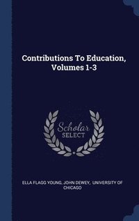 bokomslag Contributions To Education, Volumes 1-3