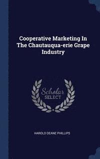 bokomslag Cooperative Marketing In The Chautauqua-erie Grape Industry