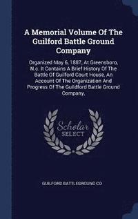 bokomslag A Memorial Volume Of The Guilford Battle Ground Company