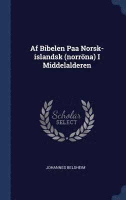 bokomslag Af Bibelen Paa Norsk-islandsk (norrna) I Middelalderen