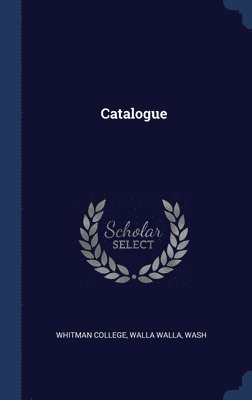 Walla Walla Wash Whitman College - Catalogue, Inbunden