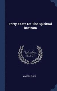 bokomslag Forty Years On The Spiritual Rostrum