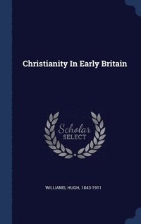 bokomslag Christianity In Early Britain