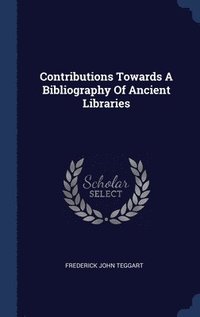 bokomslag Contributions Towards A Bibliography Of Ancient Libraries