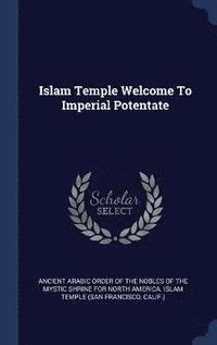 bokomslag Islam Temple Welcome To Imperial Potentate