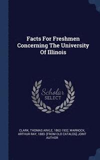 bokomslag Facts For Freshmen Concerning The University Of Illinois