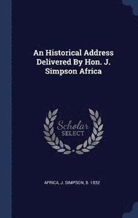 bokomslag Historical Address Delivered By Hon. J. Simpson Africa