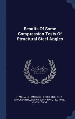 bokomslag Results Of Some Compression Tests Of Structural Steel Angles