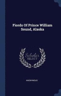bokomslag Fiords Of Prince William Sound, Alaska