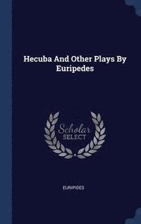 bokomslag Hecuba And Other Plays By Euripedes