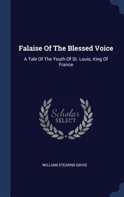 William Stearns Davis - Falaise Of The Blessed Voice, Inbunden