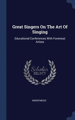 Great Singers On The Art Of Singing 1