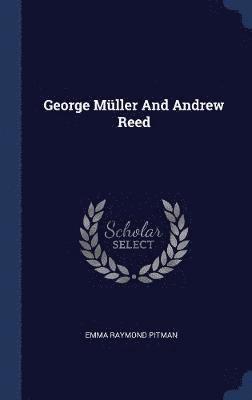 bokomslag George Müller And Andrew Reed