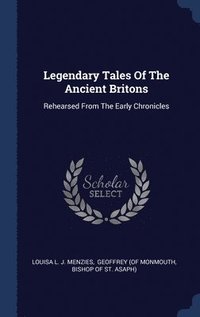bokomslag Legendary Tales Of The Ancient Britons