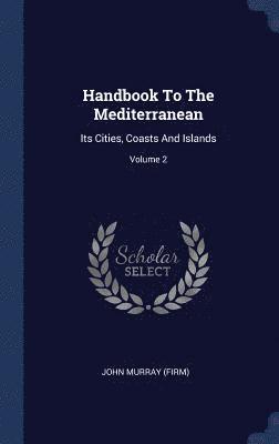 Handbook To The Mediterranean 1