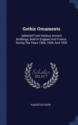 Augustus Pugin - Gothic Ornaments, Inbunden