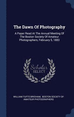 William Tufts Brigham, Boston Society of Amateur Photographers - Dawn Of Photography, Inbunden