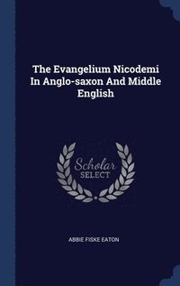 bokomslag The Evangelium Nicodemi In Anglo-saxon And Middle English