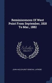 bokomslag Reminiscences Of West Point From September, 1818 To Mar., 1882