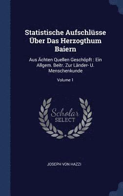 bokomslag Statistische Aufschlsse ber Das Herzogthum Baiern