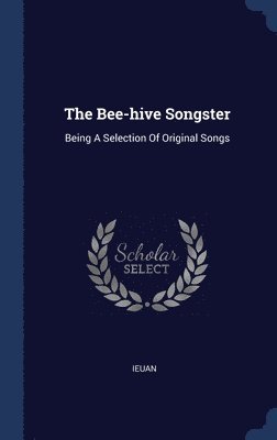 bokomslag The Bee-hive Songster