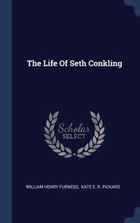 bokomslag The Life Of Seth Conkling