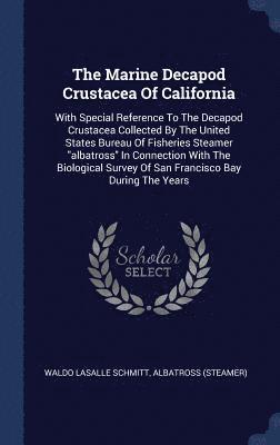 The Marine Decapod Crustacea Of California 1