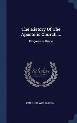 bokomslag History Of The Apostolic Church ...