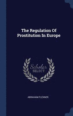 The Regulation Of Prostitution In Europe 1