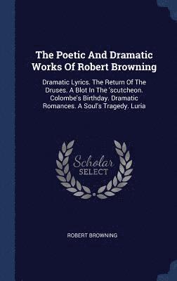 The Poetic And Dramatic Works Of Robert Browning 1