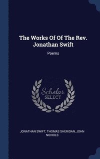bokomslag The Works Of Of The Rev. Jonathan Swift