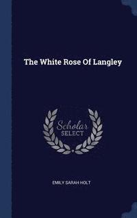 bokomslag The White Rose Of Langley