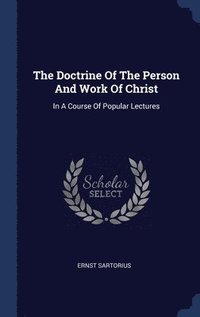 bokomslag The Doctrine Of The Person And Work Of Christ