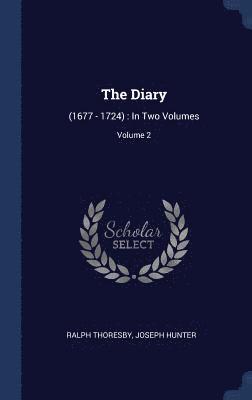 Ralph Thoresby, Joseph Hunter - Diary, Inbunden