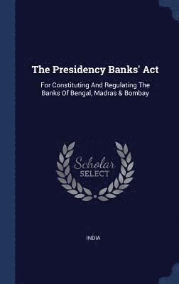 bokomslag Presidency Banks' Act