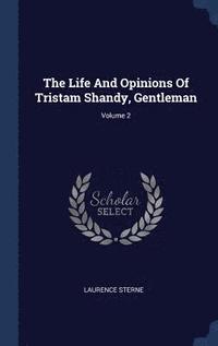 bokomslag The Life And Opinions Of Tristam Shandy, Gentleman; Volume 2